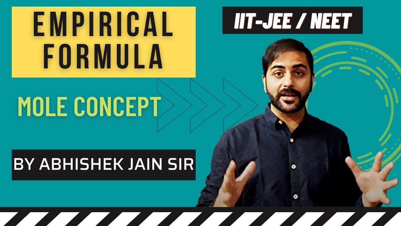 Empirical Formula | Mole Concept | By Abhishek Jain Sir | IIT JEE | Mains | Advanced | NEET Exams