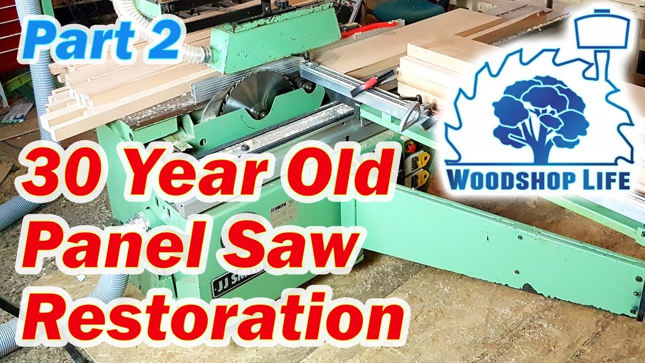 30 Year Old Panel Saw Restoration - Part 2 - The Wood Shop Life