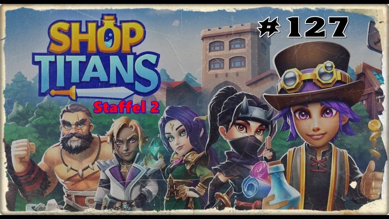 Shop Titans #127 ☆ Level 57 ☆ Let's Play Shop Titans Staffel 2
