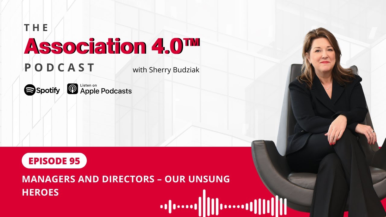 Association 4.0 Podcast- EP 95: MANAGERS AND DIRECTORS – OUR UNSUNG HEROES