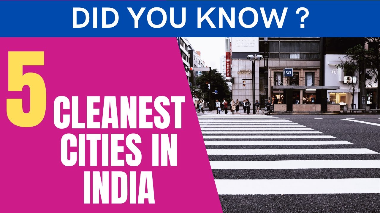 Did you know 5 Cleanest cities in India 2020