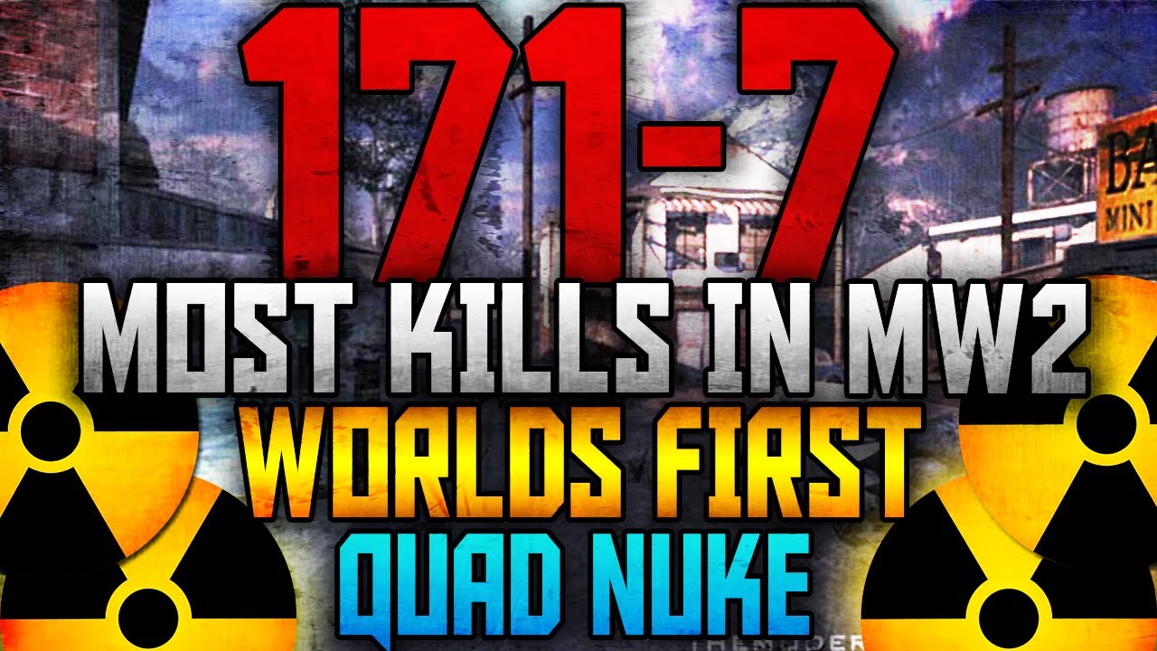 MW2: 171-7 WORLDS MOST KILLS IN MW2 + FIRST QUAD NUKE on Rundown!