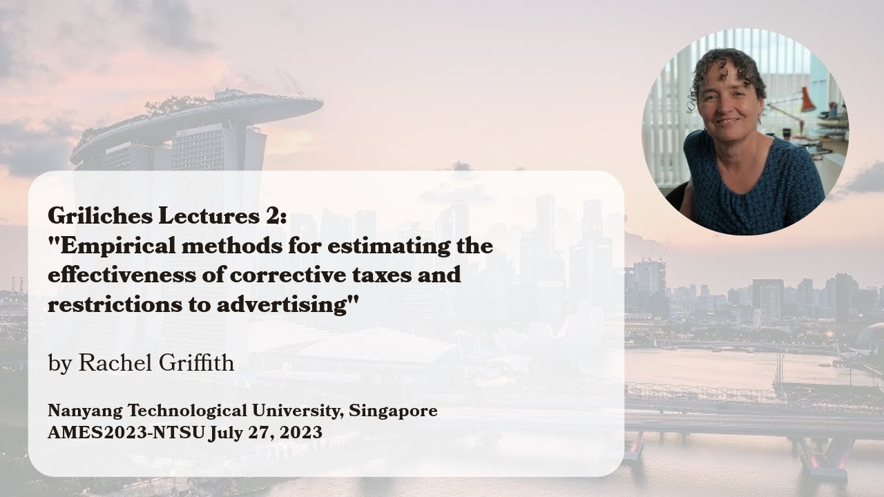 AMES2023-NTSU | Griliches Lectures 2 by Rachel Griffith (University of Manchester)