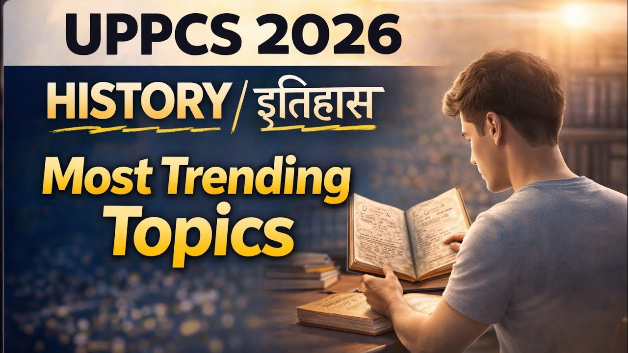 HISTORY Most Trending Topics for UPPCS 2026 | UPPCS Important Topics | History Trending topics