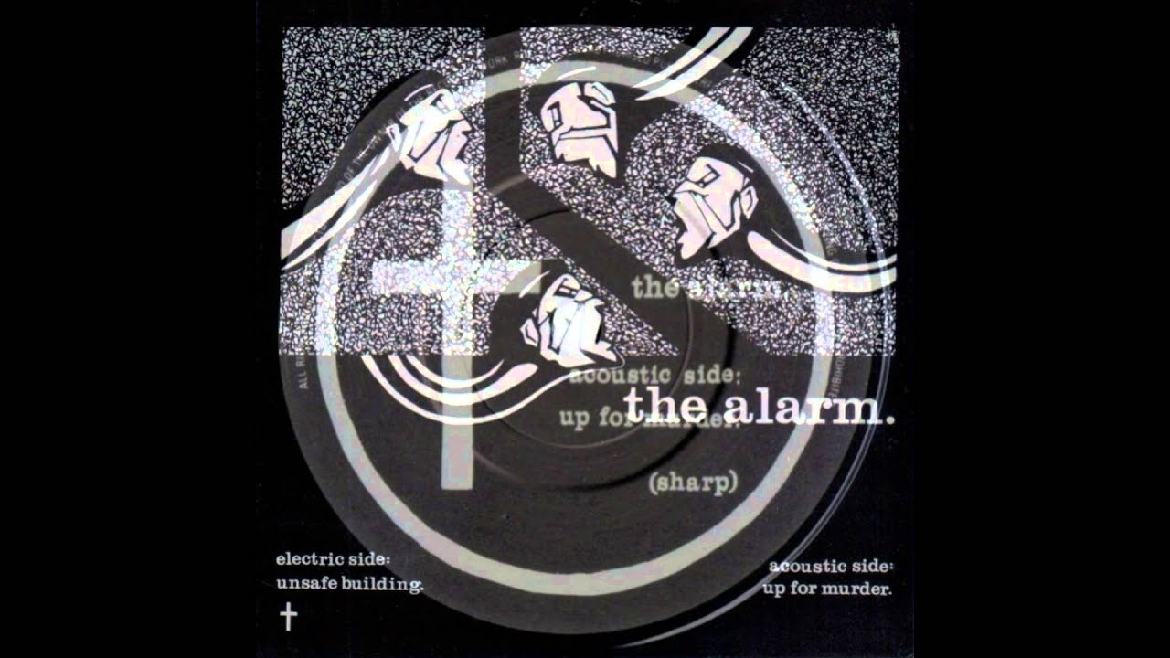 Unsafe Building / Up For Murder – The Alarm
