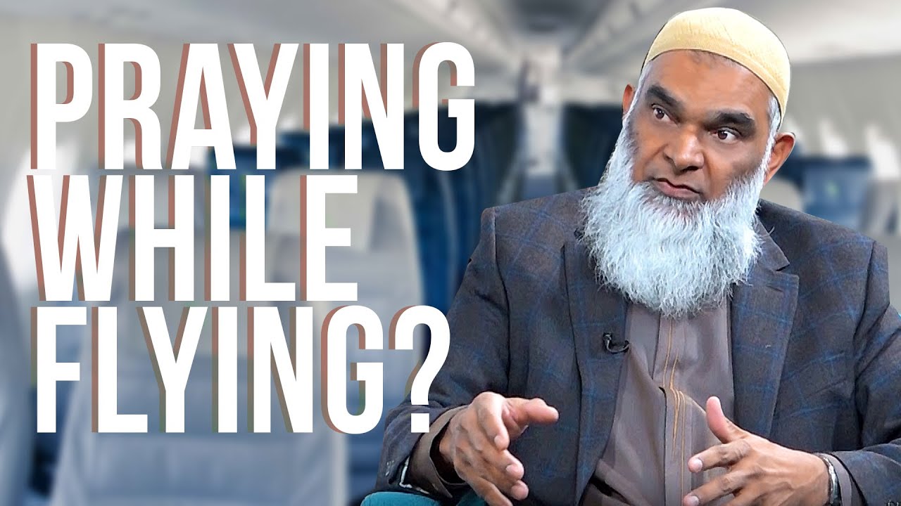Can Muslims Pray While Flying? | Dr. Shabir Ally