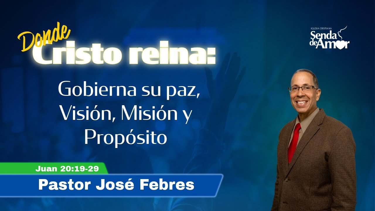 Donde Cristo Reina, gobierna su paz, visión, misión y propósito  | 18 enero 2026
