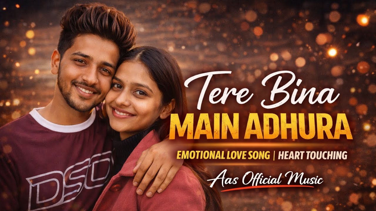 Tere Bina Main Adhura | Heart Touching Romantic Song | Emotional Love Song 2026