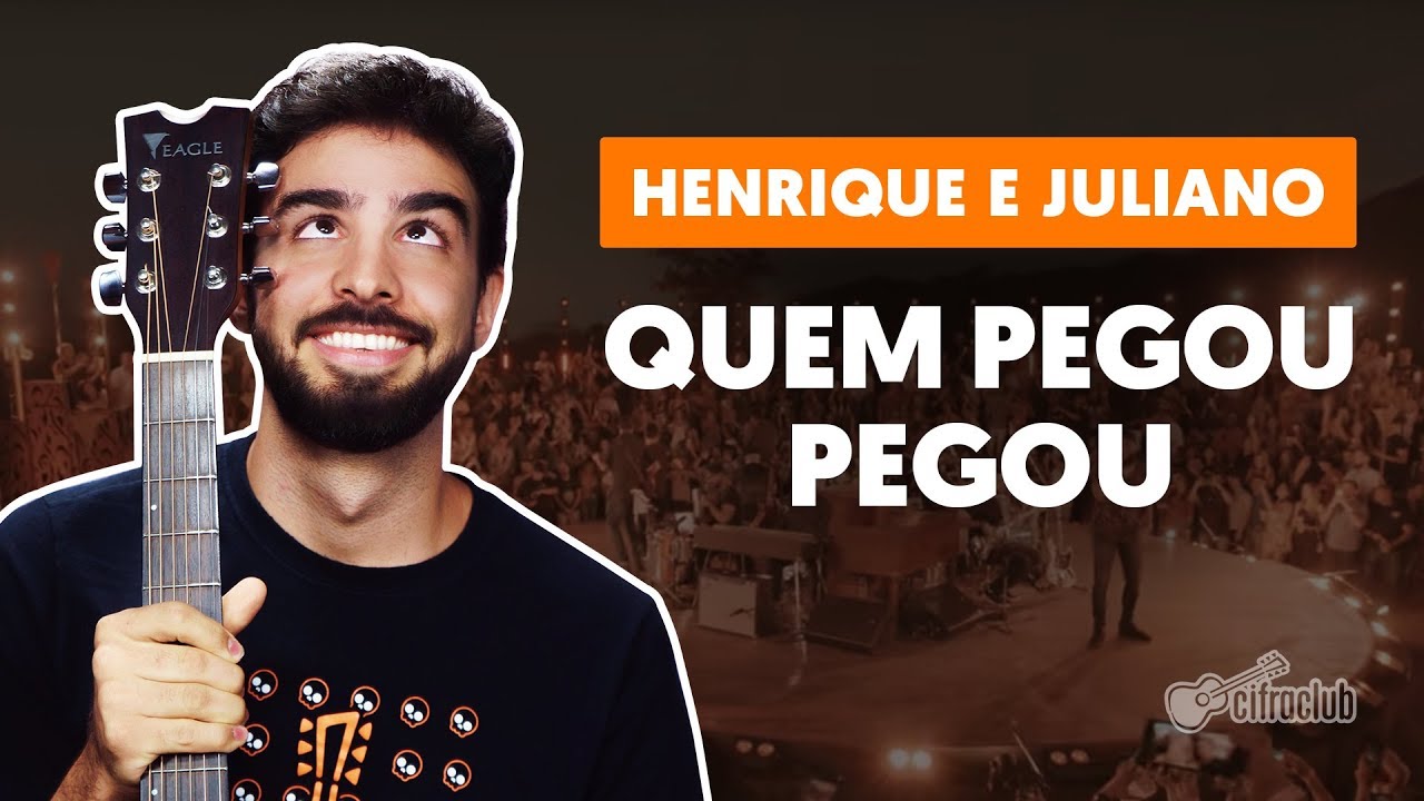 QUEM PEGOU, PEGOU - Henrique e Juliano (vers&atilde;o simplificada) | Como tocar no viol&atilde;o