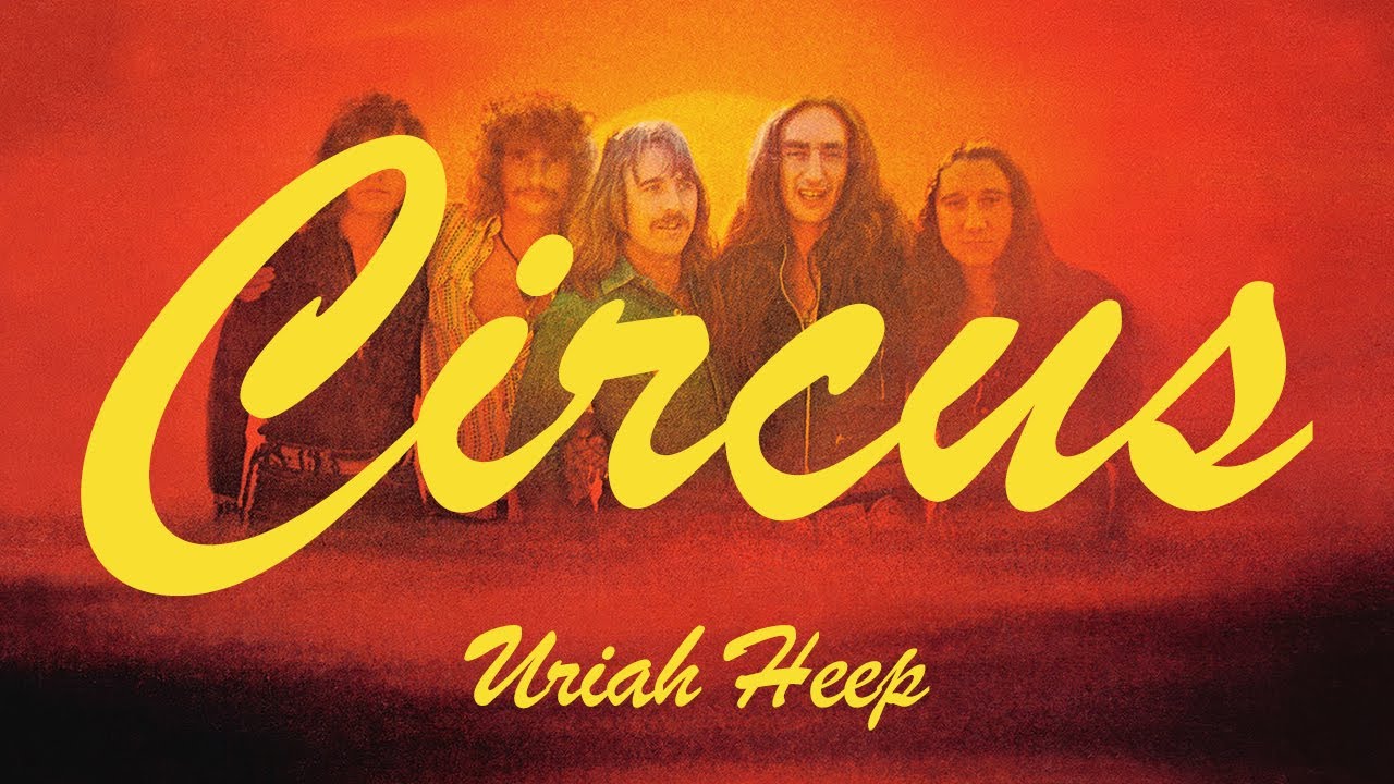 Uriah Heep - Circus (Official Audio)