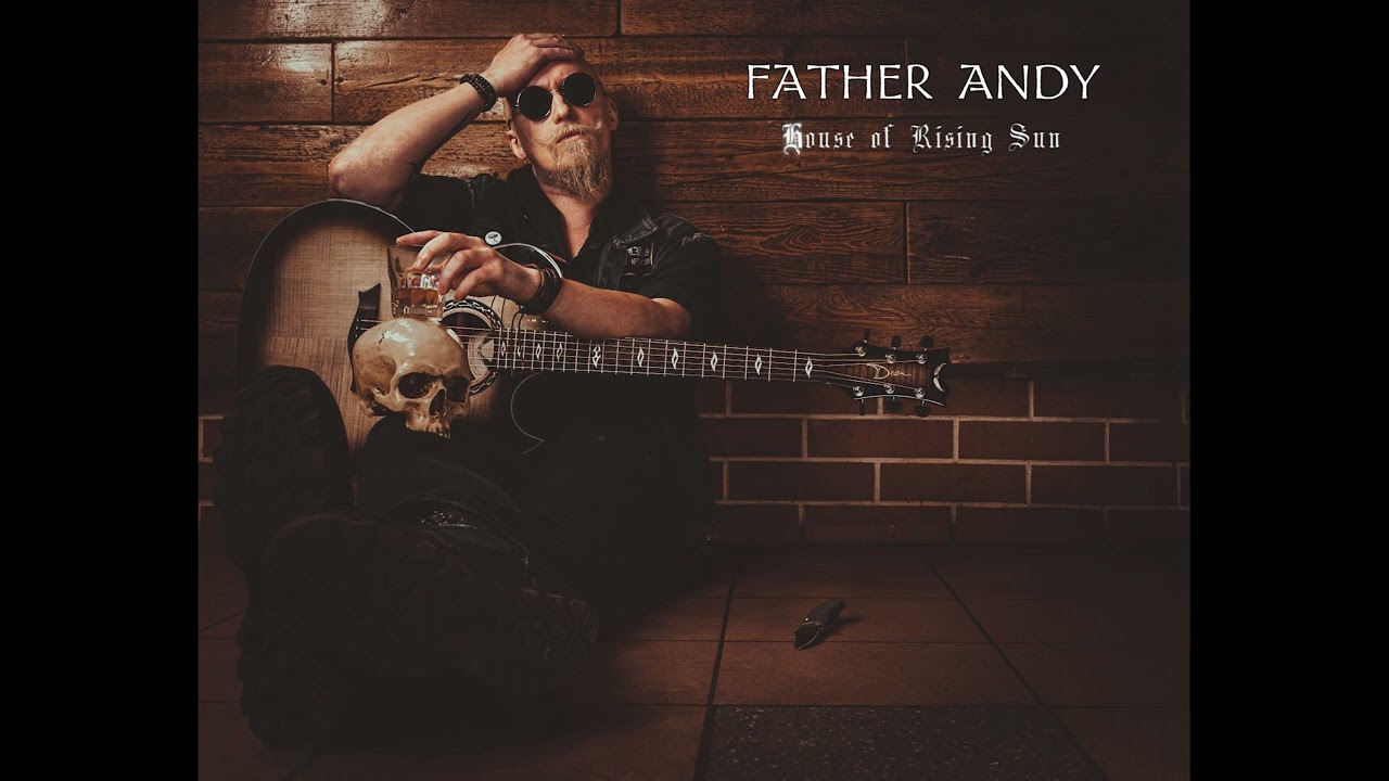 Father Andy - House Of Rising Sun (Cover)