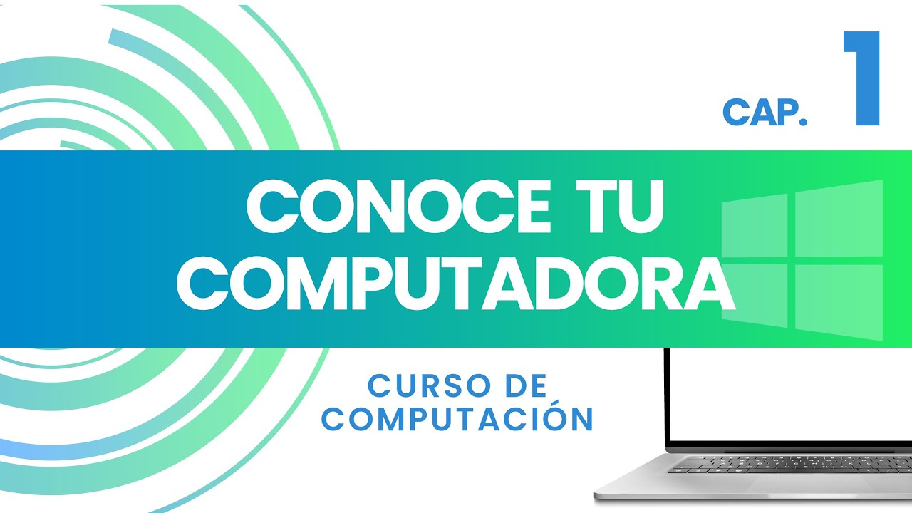 1. CONOCE TU COMPUTADORA | CURSO DE COMPUTACIÓN