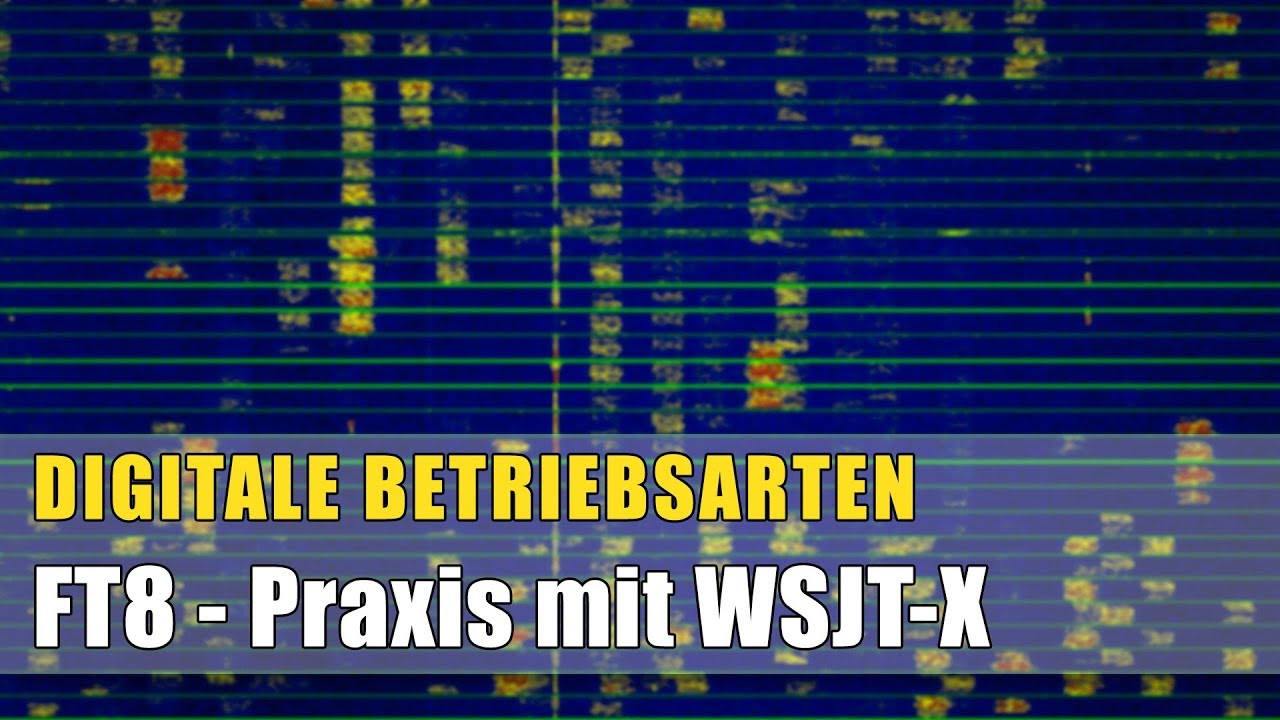 Digimodes #09 FT8 - Praxis mit WSJT-X