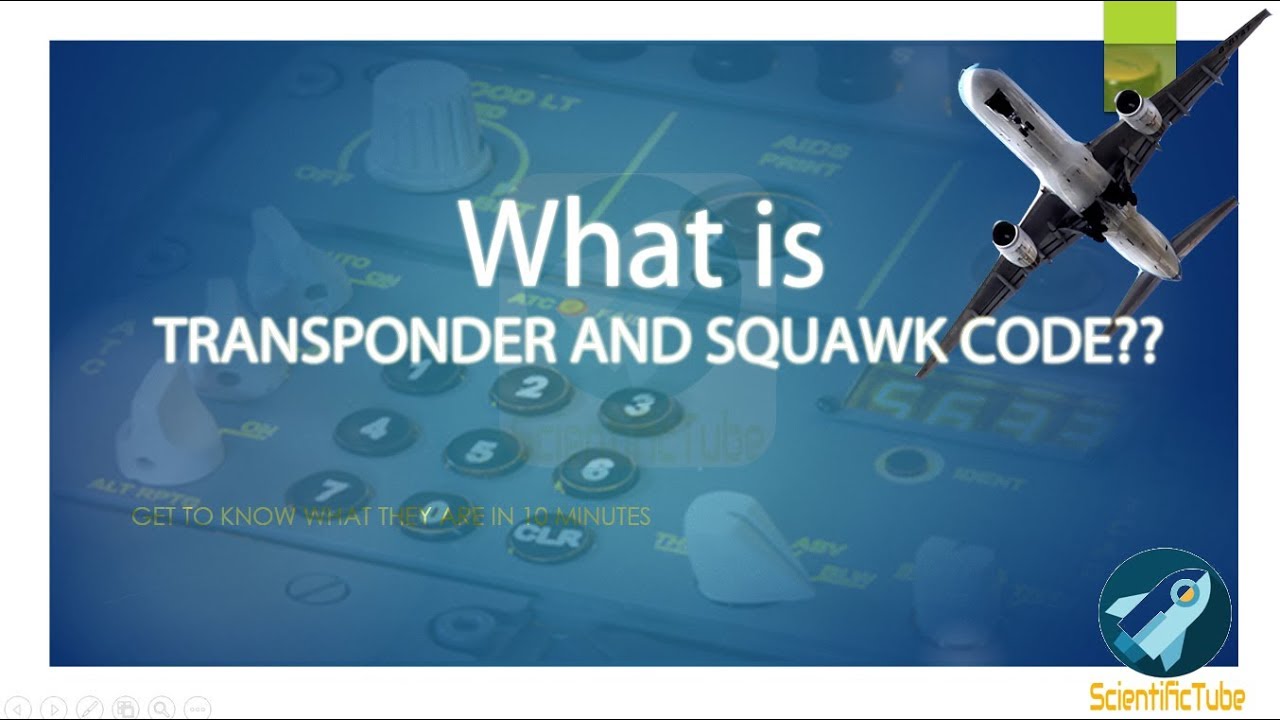 What is a Transponder and Squawk CODE 7500-7600-7700? ALL Explained |ScientificTube | From the Sky