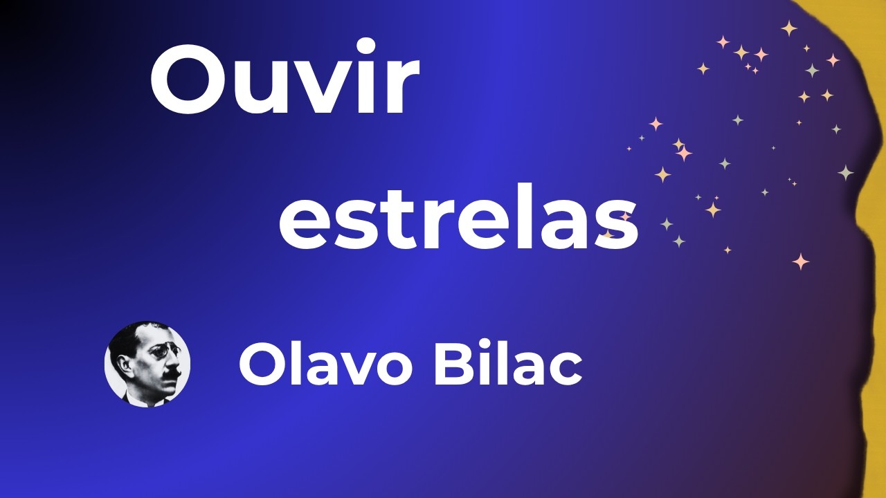 Ora direis ouvir estrelas Via Láctea   Olavo Bilac