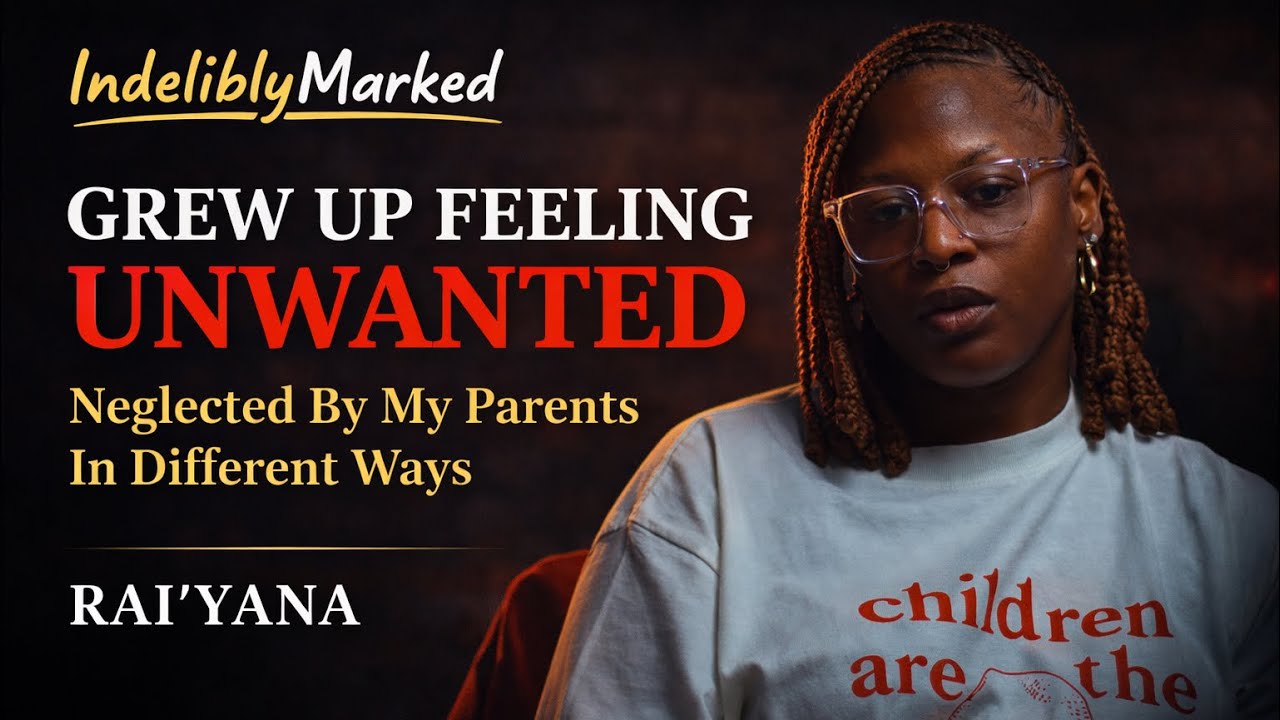 Grew Up Feeling Unwanted Even With Both Parents Alive | Rai’Yana Howard | Indelibly Marked 
