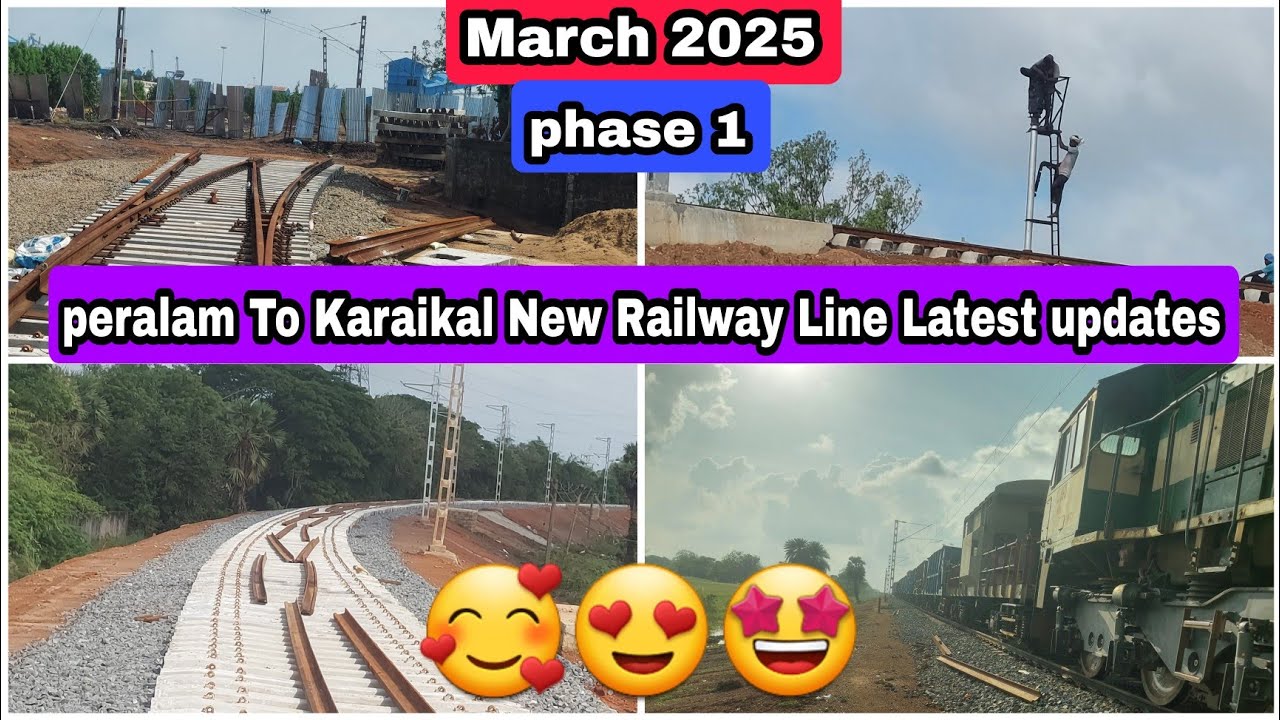peralam To Karaikal New Railway Line Latest updates  March 2025 phase 1