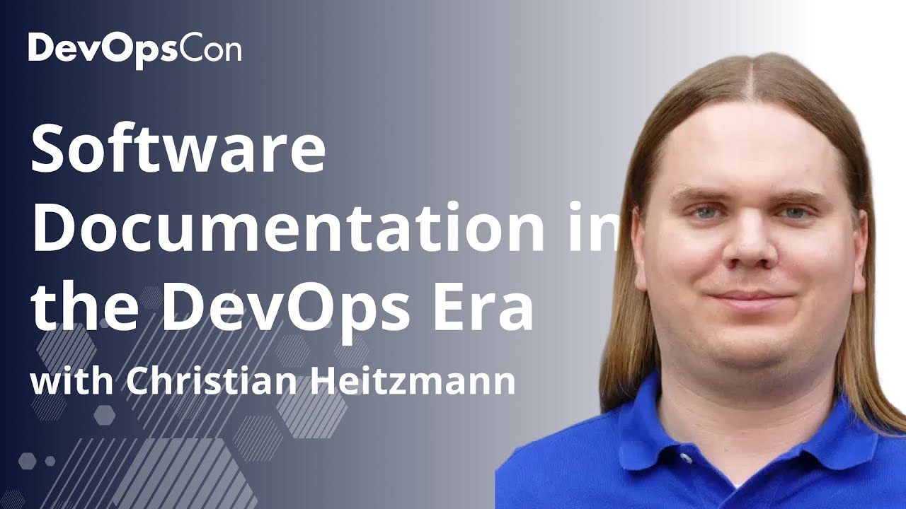 Fixing the Most Hated Task: Software Documentation in the DevOps Era | Christian Heitzmann