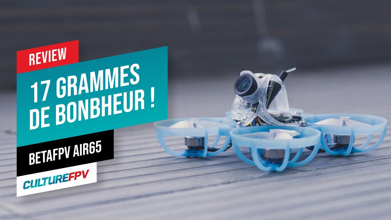 17 grammes de bonheur - BetaFPV air65