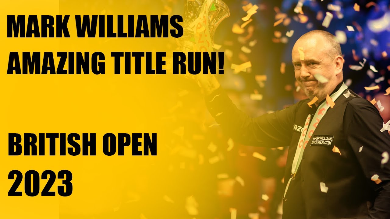Mark Williams Amazing Title Run! || 2023 Snooker British Open