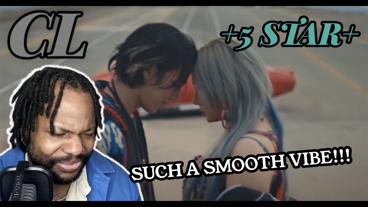 MY TYPE OF VIBE!! | CL - +5 STAR+ Official Video (REACTION)