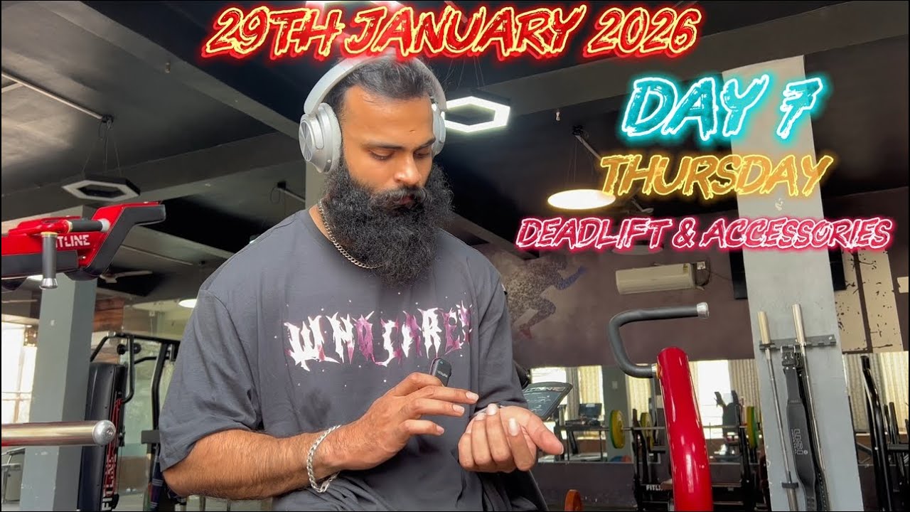 Day 7 | 29th January 2026 | Thursday | Deadlift & Accessories | Cropped Video Due to so many videos 