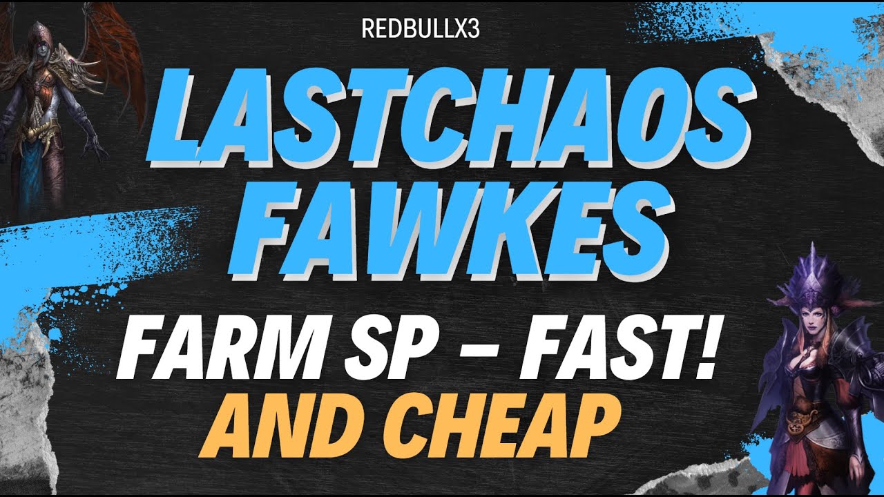 ☆ LastChaos Fawkes  - Farm SP fast and cheap! ☆