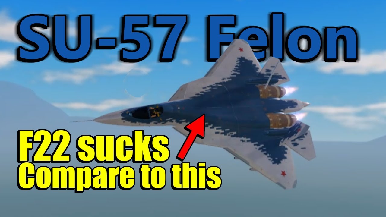 [War Tycoon] SU-57 Felon In Depth Guide