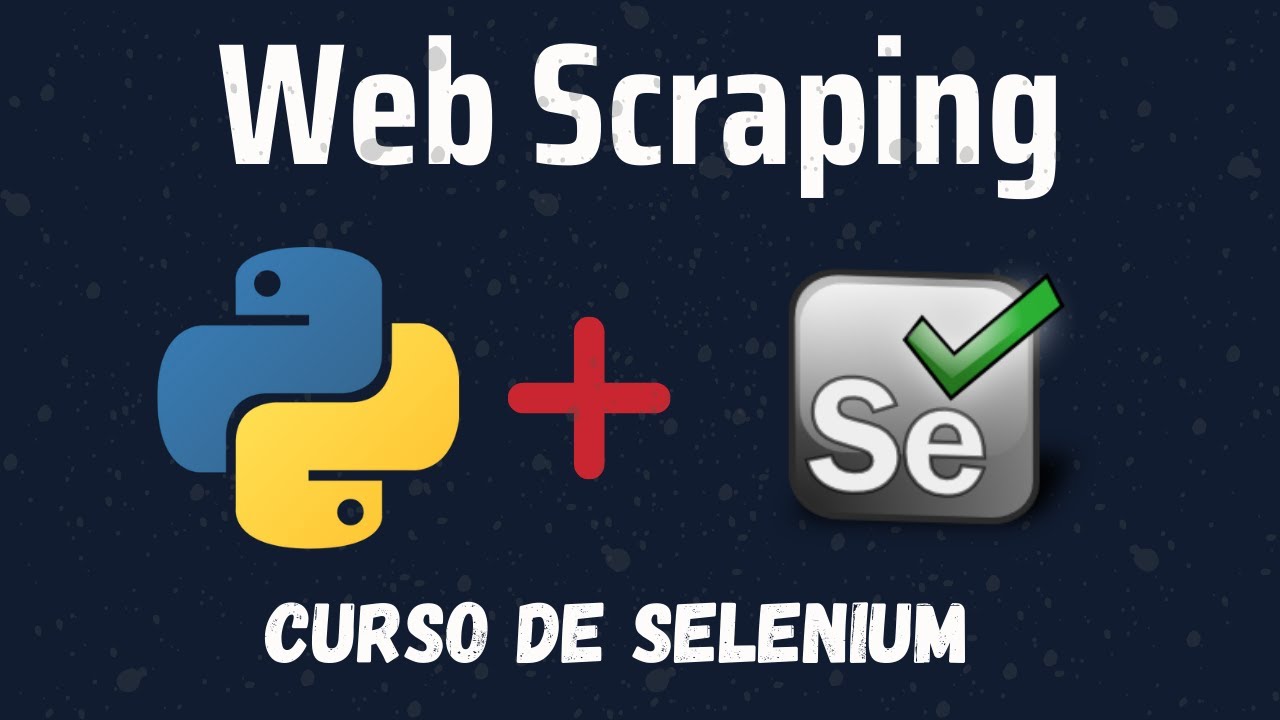 Intro a Web Scraping en Python y Selenium - Data Science con Python