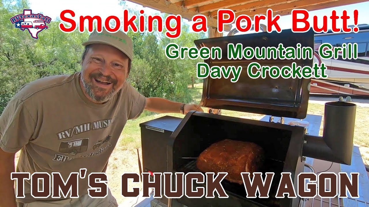 Smoking a Pork Butt on a GMG Davy Crockett Pellet Grill | Tom's Chuck Wagon | RVTY