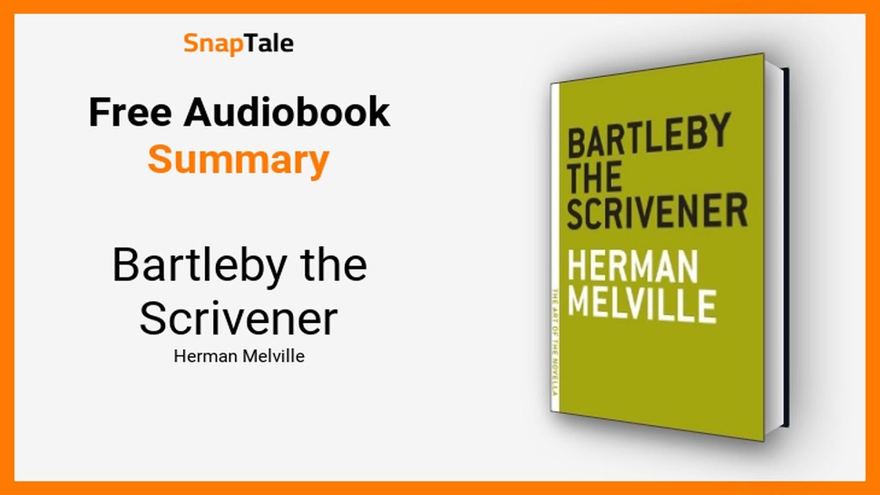 Bartleby the Scrivener by Herman Melville: 12 Minute Summary