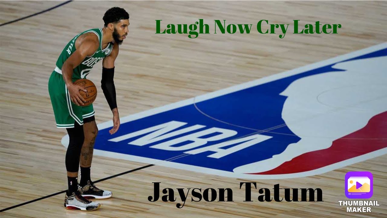 Jayson Tatum mix ~ “Laugh Now Cry Later