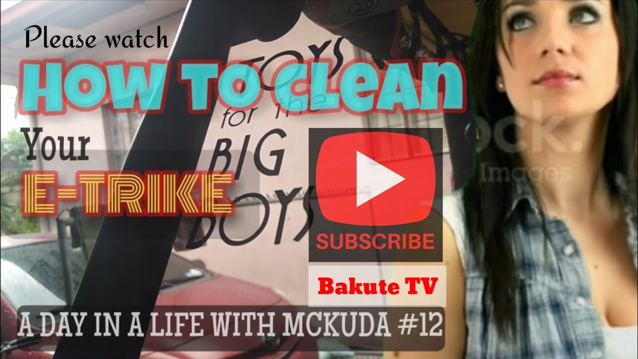 HOW TO CLEAN YOUR E-TRIKE | A Day In A Life With McKUDA | @bakutetv | #Episode12