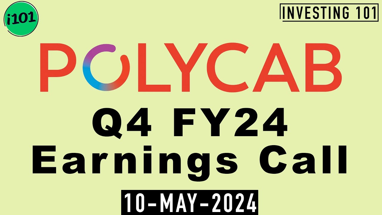 Polycab India Limited Q4 FY24 Earnings Call | Polycab India Limited FY24 Q4 Concall