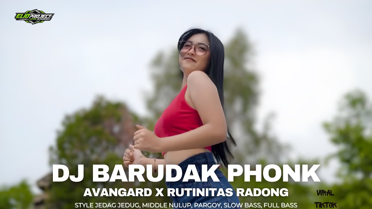 DJ BARUDAK PHONK TERROR X AVANGARD X RUTINITAS RADONG - VIRAL TIKTOK 2025 | ELIO PROJECT