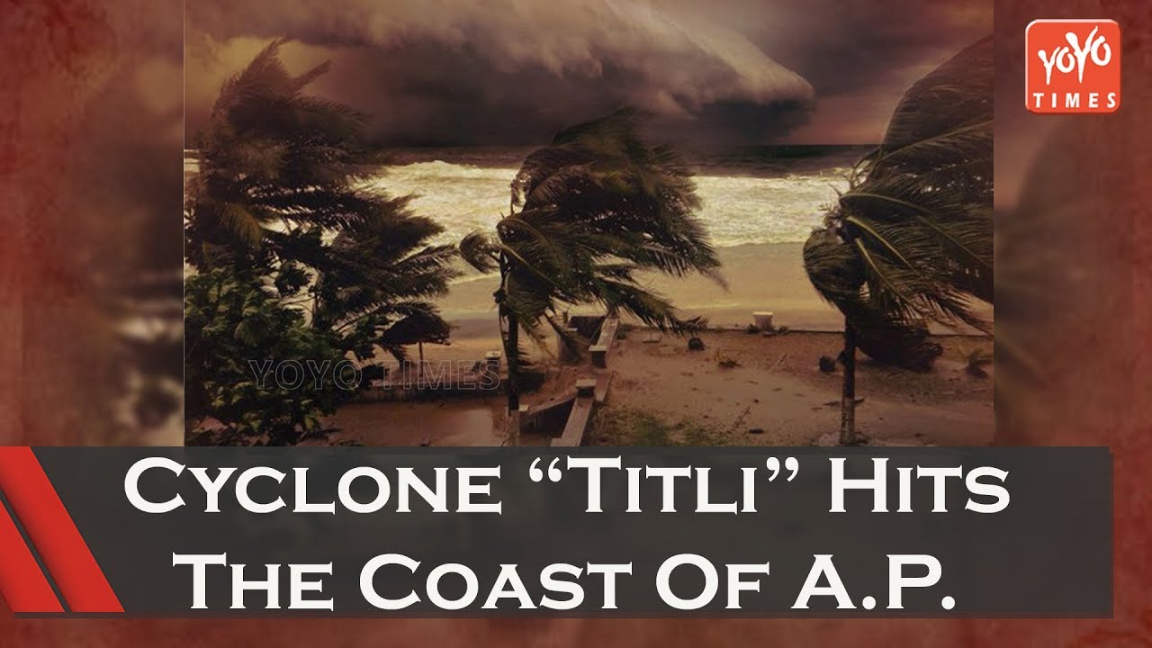 Cyclone Titli Hit Southern Odisha | Gopalpur  | Andhra Pradesh | Chandrababu Naidu |  YOYO Times
