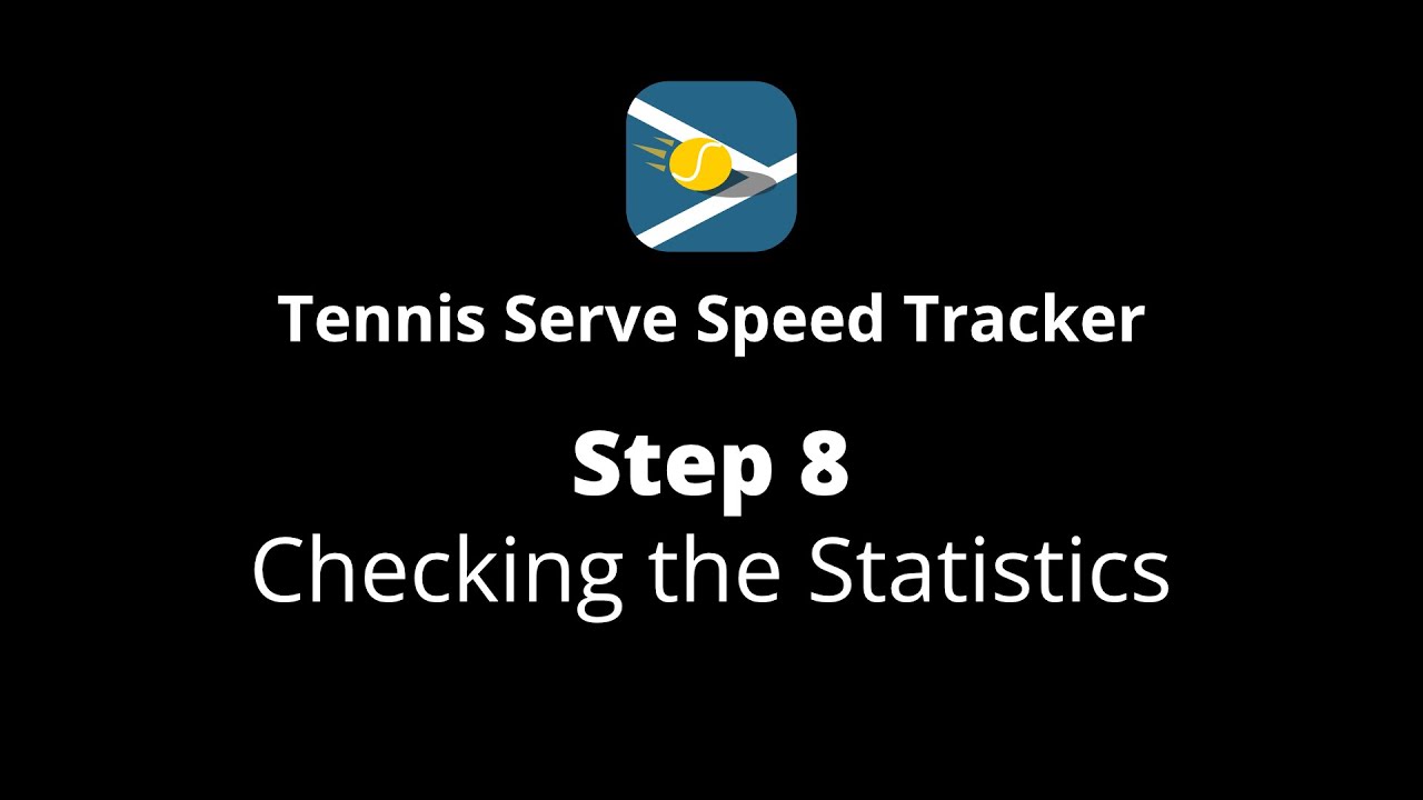 Tennis Serve Speed Tracker Tutorials | Step 8 - Checking the Statistics