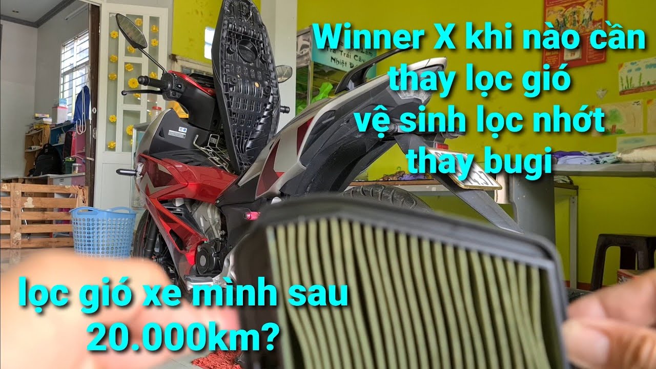 Winner X khi nào thay lọc gió,bugi + vệ sinh lọc nhớt? lọc gió Winner X của mình sau 20.000km?
