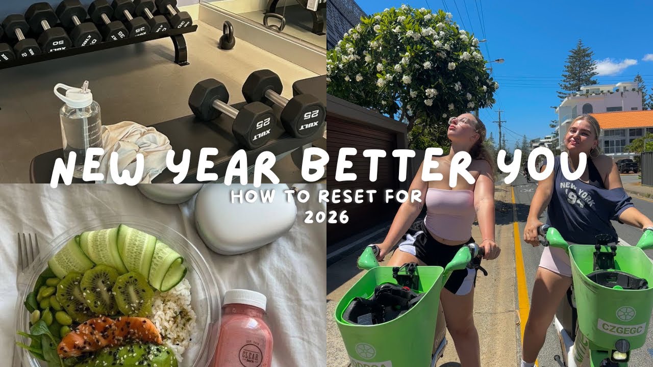 NEW YEAR BETTER YOU - how to reset for 2026 and become the BEST VERSION of YOURSELF 