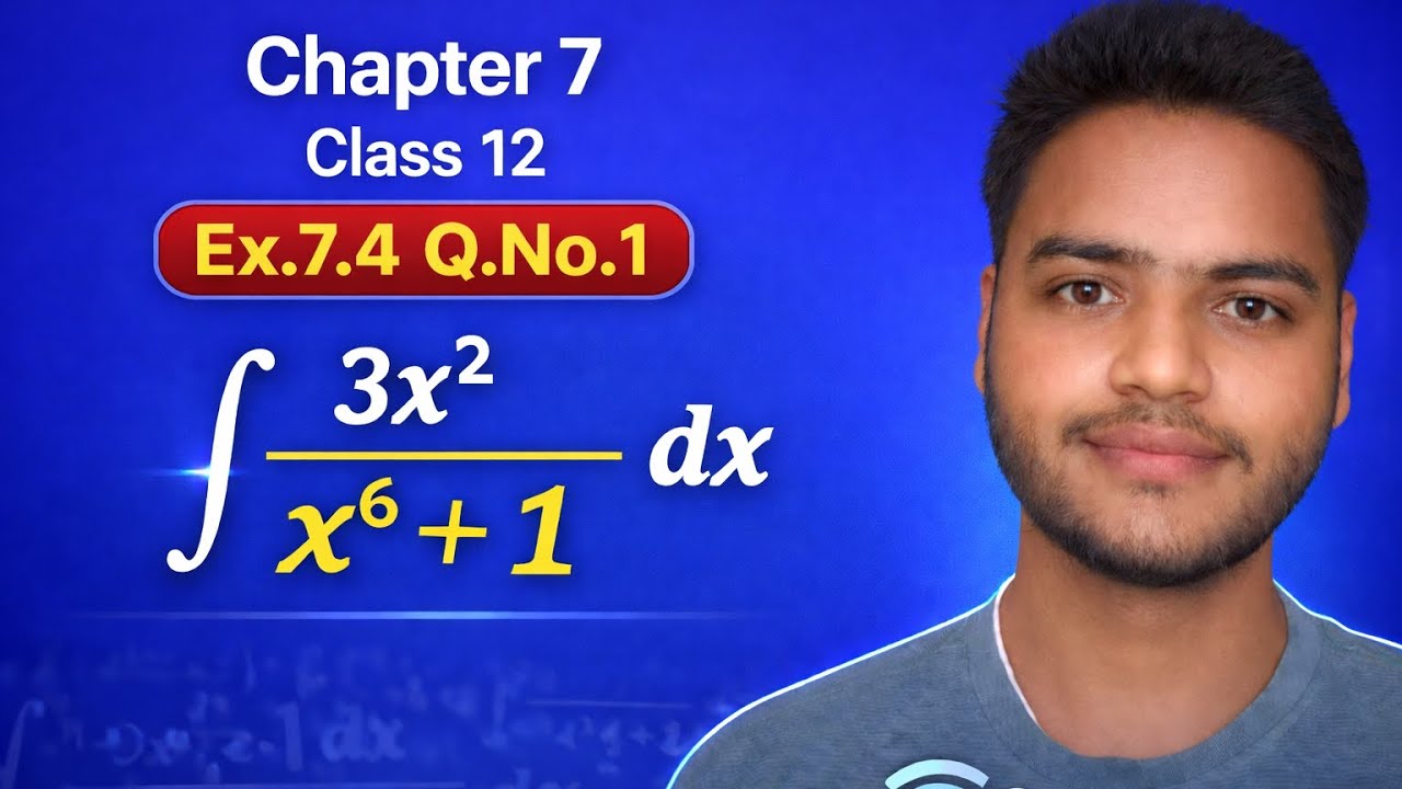 Class 12 Maths | Chapter 7 Integration | Exercise 7.4 Q1 | Best and Easy Explanation