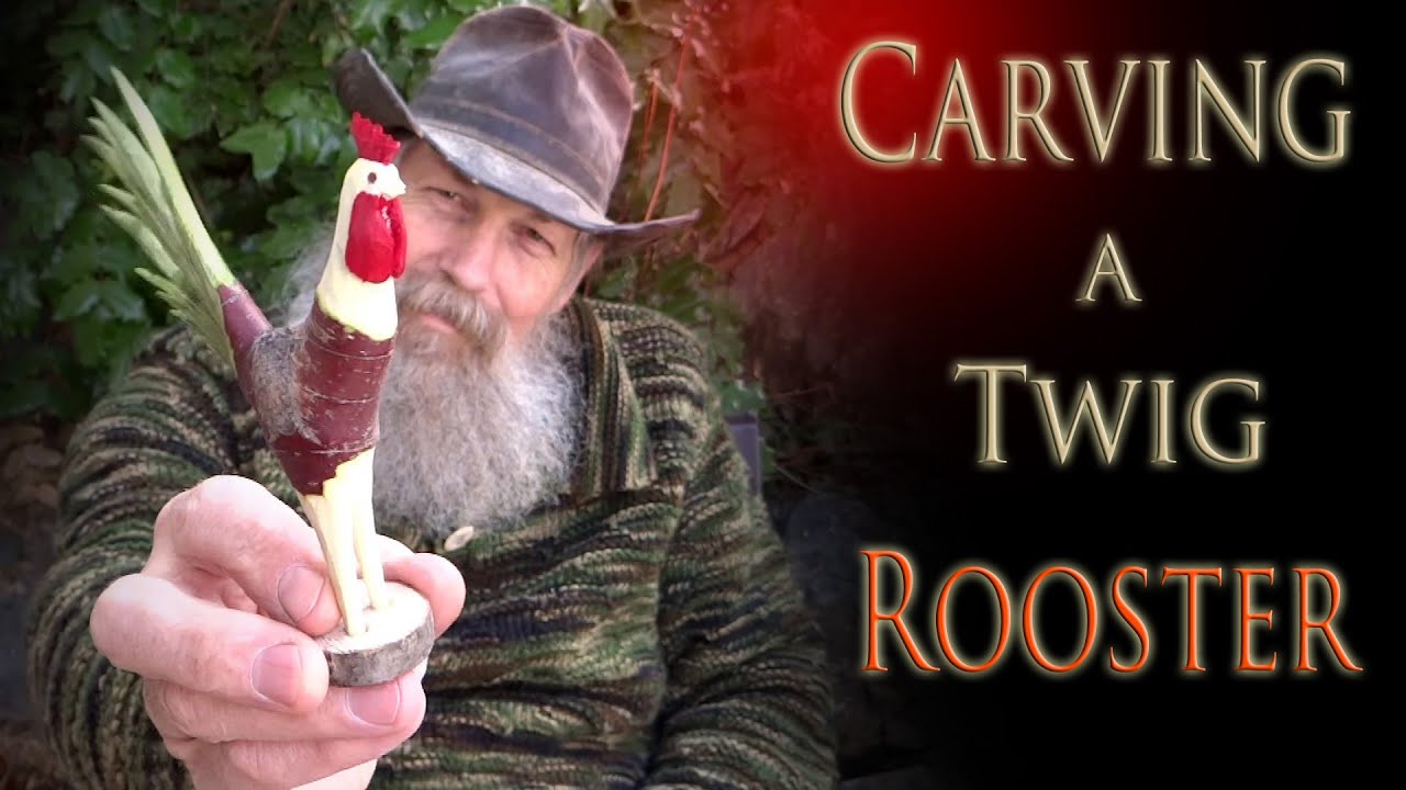Carving A Rustic Twig Rooster