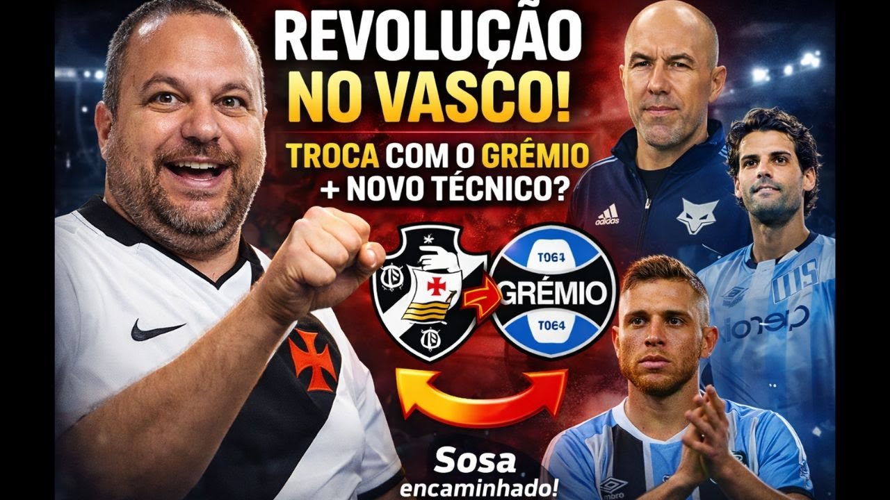 🚨 REVOLUÇÃO NO VASCO! TROCA COM O GRÊMIO, JARDIM CHEGA E SOSA ENCAMINHADO!