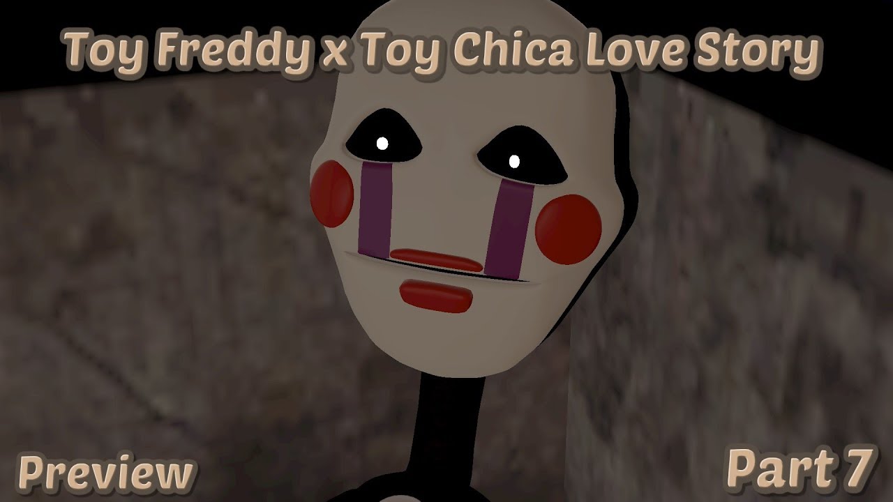 Toy Freddy x Toy Chica Love Story (Part 7) - Preview