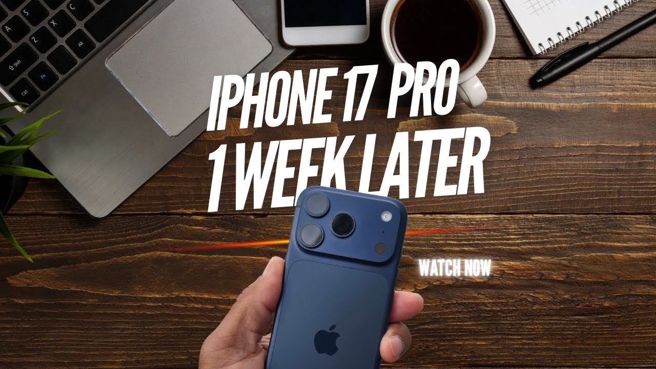 iPhone 17 Pro: One Week Later