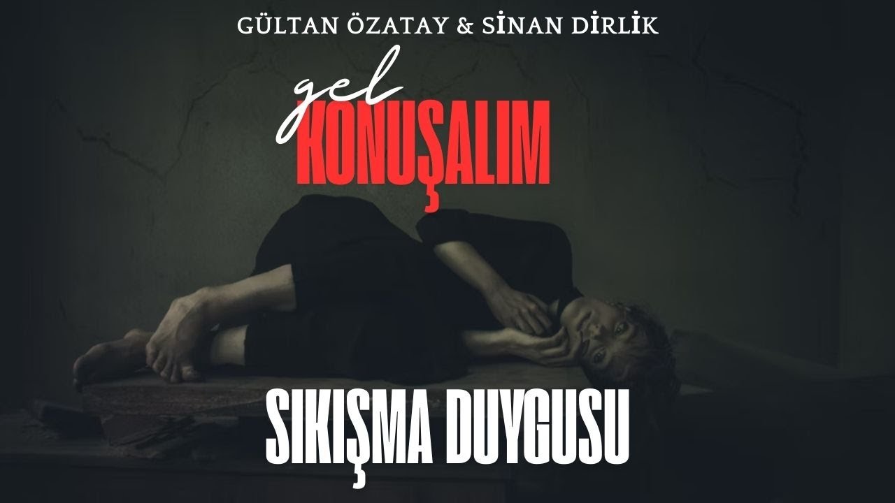 #2 Sıkışmışlık Duygusu| Gel Konuşalım