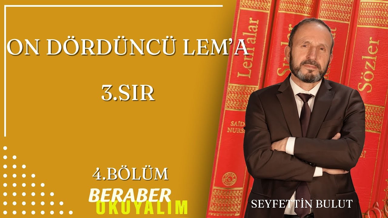 On Dördüncü Lem'a - 3. Sır - Beraber Okuyalım - Seyfettin Bulut | 4. Bölüm
