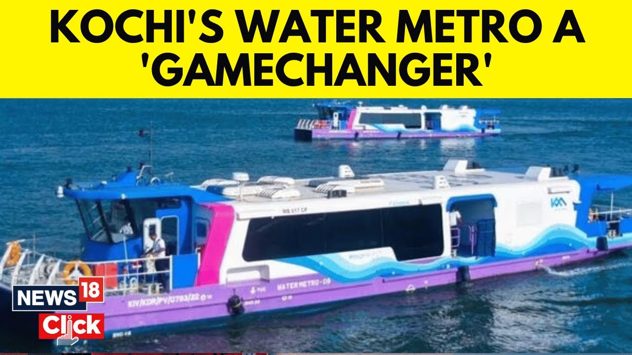 Kerala News | Kerala News Today | Kochi Water Metro | Latest News | News18 Exclusive | News18