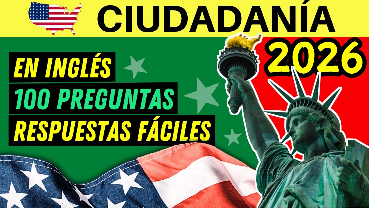 100 PREGUNTAS PARA LA CIUDADANÍA AMERICANA EN INGLÉS 2026 (Examen de ciudadanía in English)