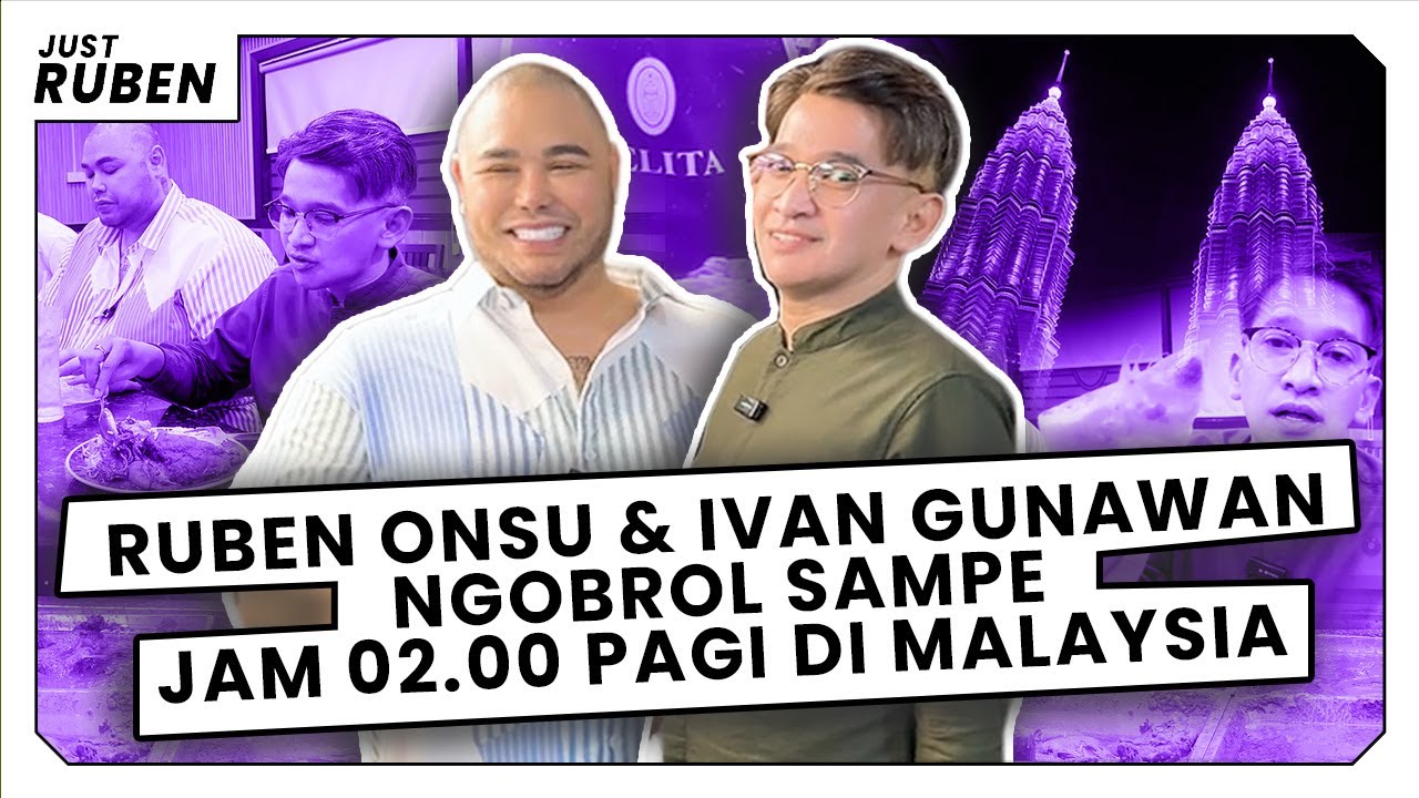 Just Ruben - Ruben Onsu dan Ivan Gunawan Ngobrol Sampe jam 02.00 Pagi di Malaysia