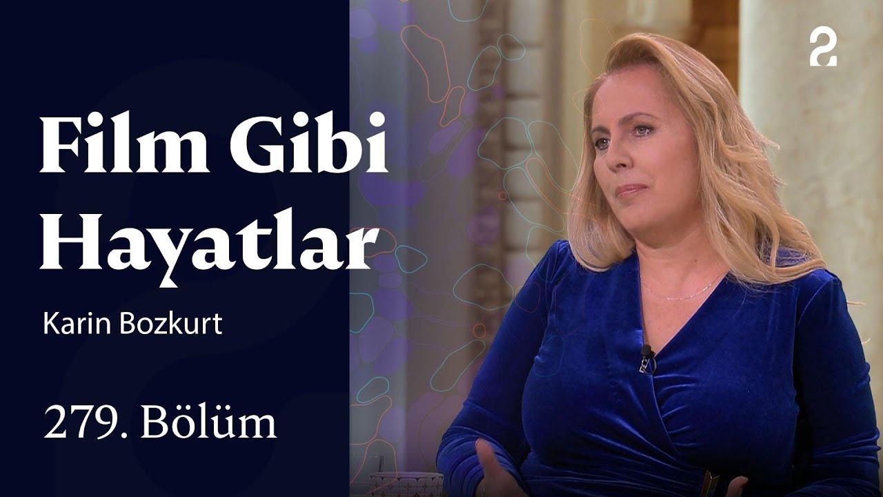 Karin Bozkurt | Film Gibi Hayatlar | 279. Bölüm